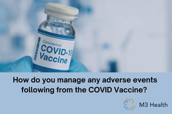 Managing any adverse events following from the Covid vaccine